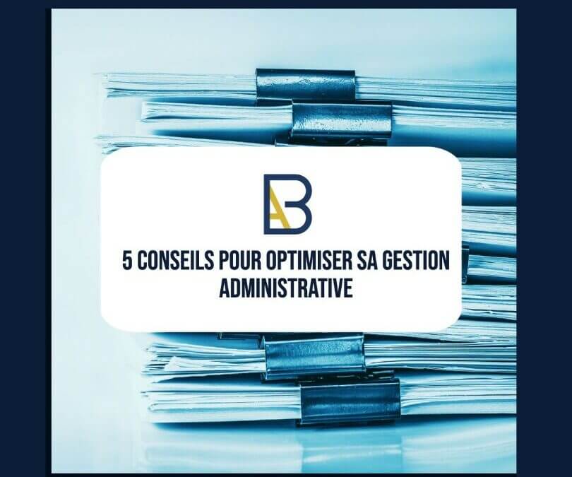 5-conseils-pour-optimiser-sa-gestion-administrative